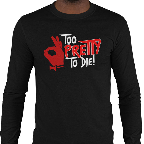 Too Pretty To Die - Kappa Alpha Psi (Men's Long Sleeve)