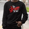 Too Pretty To Die - Kappa Alpha Psi (Men's Sweatshirt)