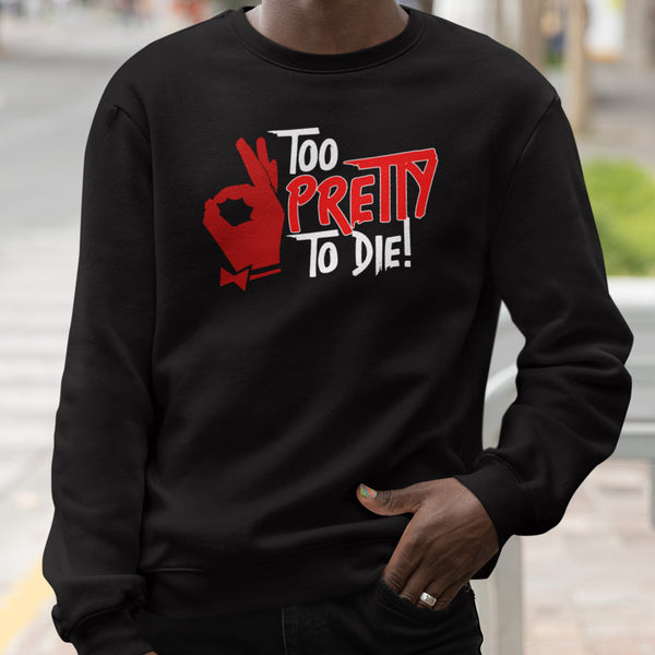 Too Pretty To Die - Kappa Alpha Psi (Men's Sweatshirt)