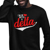 I'm In love With A Delta (Men's Sweatshirt)