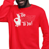 Too Pretty To Die - Kappa Alpha Psi (Men's Sweatshirt)