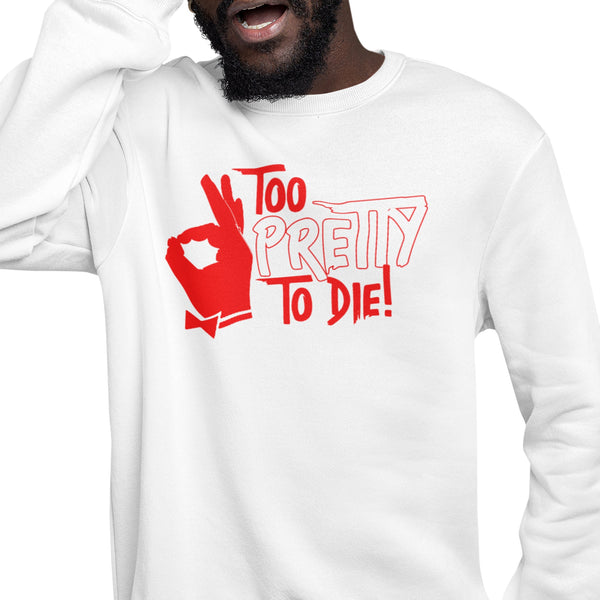 Too Pretty To Die - Kappa Alpha Psi (Men's Sweatshirt)