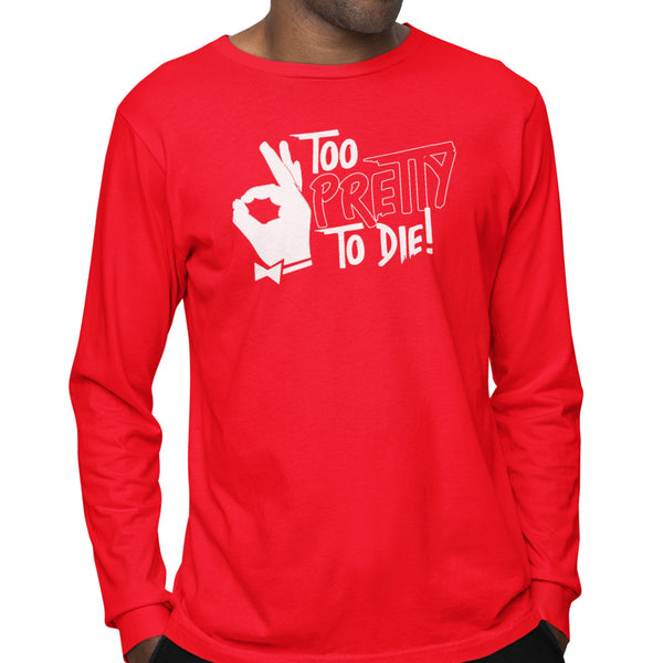 Too Pretty To Die - Kappa Alpha Psi (Men's Long Sleeve)