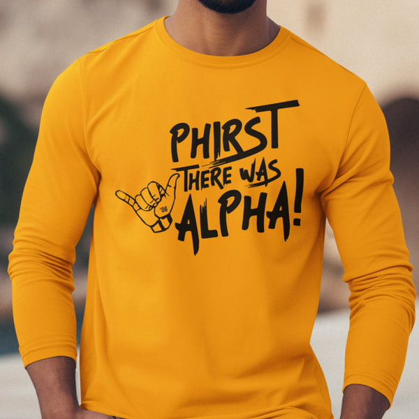 Phirst There Was Alpha (Men's Long Sleeve)