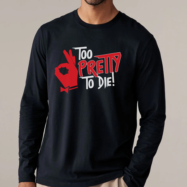 Too Pretty To Die - Kappa Alpha Psi (Men's Long Sleeve)