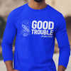 Good Trouble Sigma Edition - Phi Beta Sigma 1914 (Men's Long Sleeve)