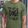 You Got To Dig - Fatigue Green - Iota Phi Theta 1963 (Premium Men's Short Sleeve)
